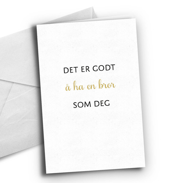 Kort:  Det er godt å ha en som deg