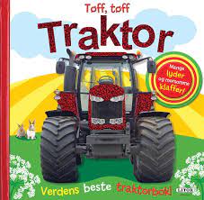 Tøff, tøff Traktor! Verdens beste traktorbok! bok - Egmont Litor