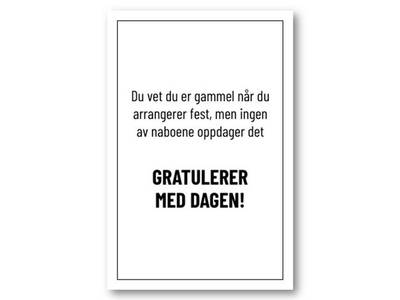 Du vet du er gammel når. | 10x15 cm ikke relevant - Papirkort.no
