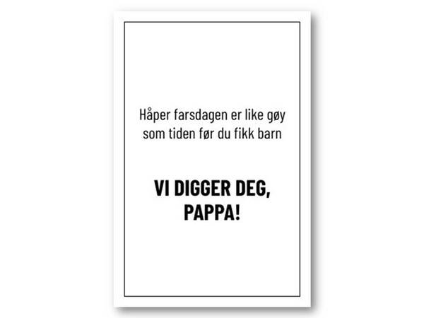  Håper farsdagen er like gøy | 10x15 cm